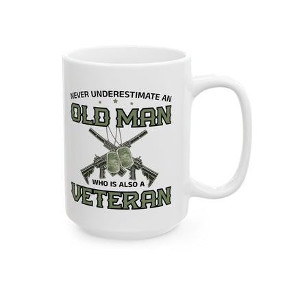 Give a Gift to a Veteran – Never Underestimate an Old Man Mug White Ceramic Patriotic Coffee Cup