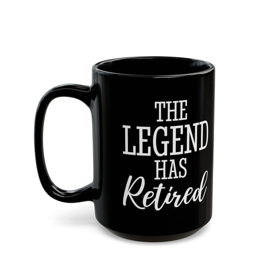 The Legend Has Retired Black Mug – Perfect Retirement Gift