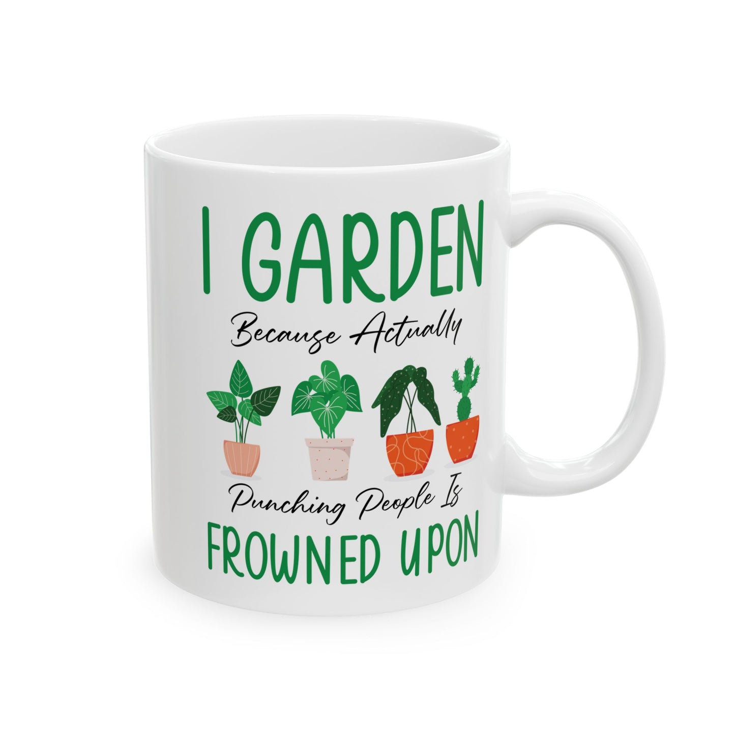 Funny Gardening Mug – White Ceramic Coffee Cup for Gardeners