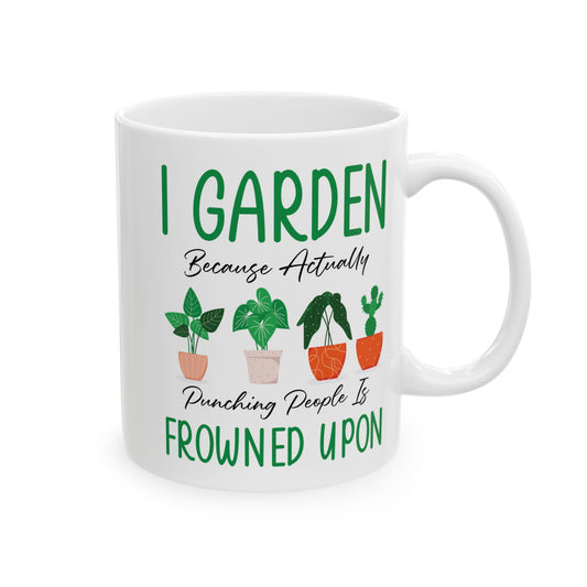 Funny Gardening Mug – White Ceramic Coffee Cup for Gardeners