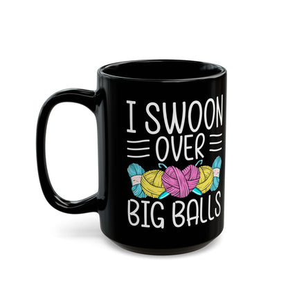 I Swoon Over Big Balls Black Mug (11oz, 15oz)