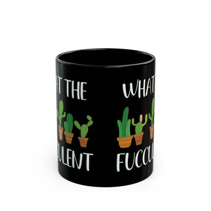 Give a Gift to a Succulent Addict – What the Fucculent Mug Black Ceramic Coffee Cup