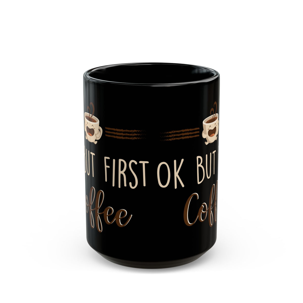 Ok But First Coffee Black Mug (11oz, 15oz)