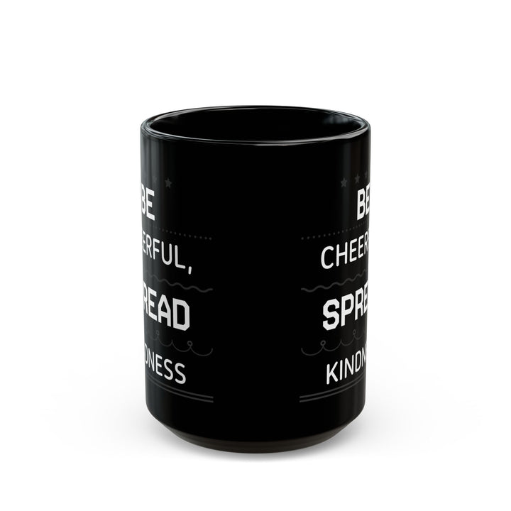 Be Cheerful Spread Kindness Black Mug (11oz, 15oz)