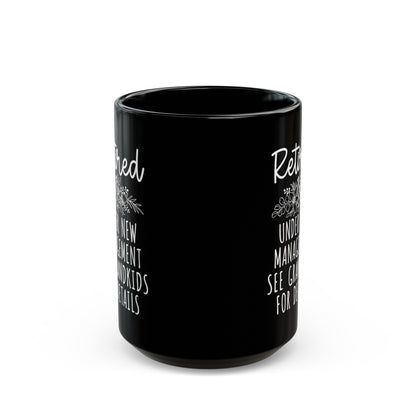 Retired Under New Management Mug – See Grandkids for Details (Black)