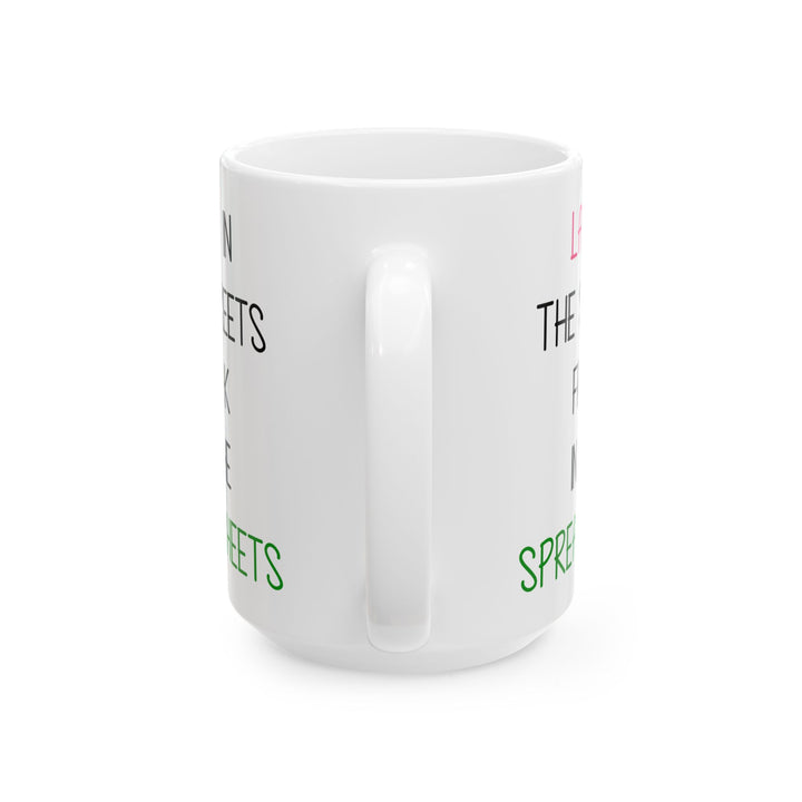 Lady In The Streets Freak In The Spreadsheets White Mug, (11oz, 15oz)