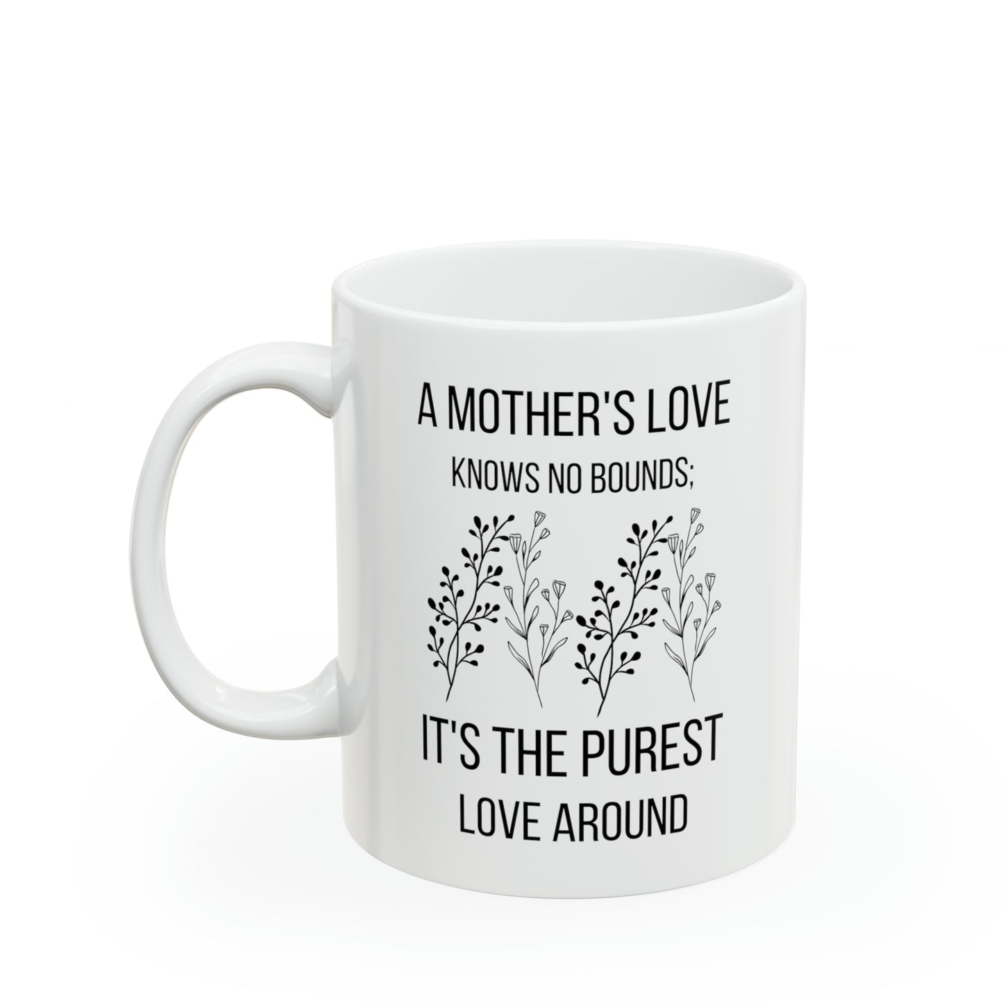 A Mother's love 11oz white mug