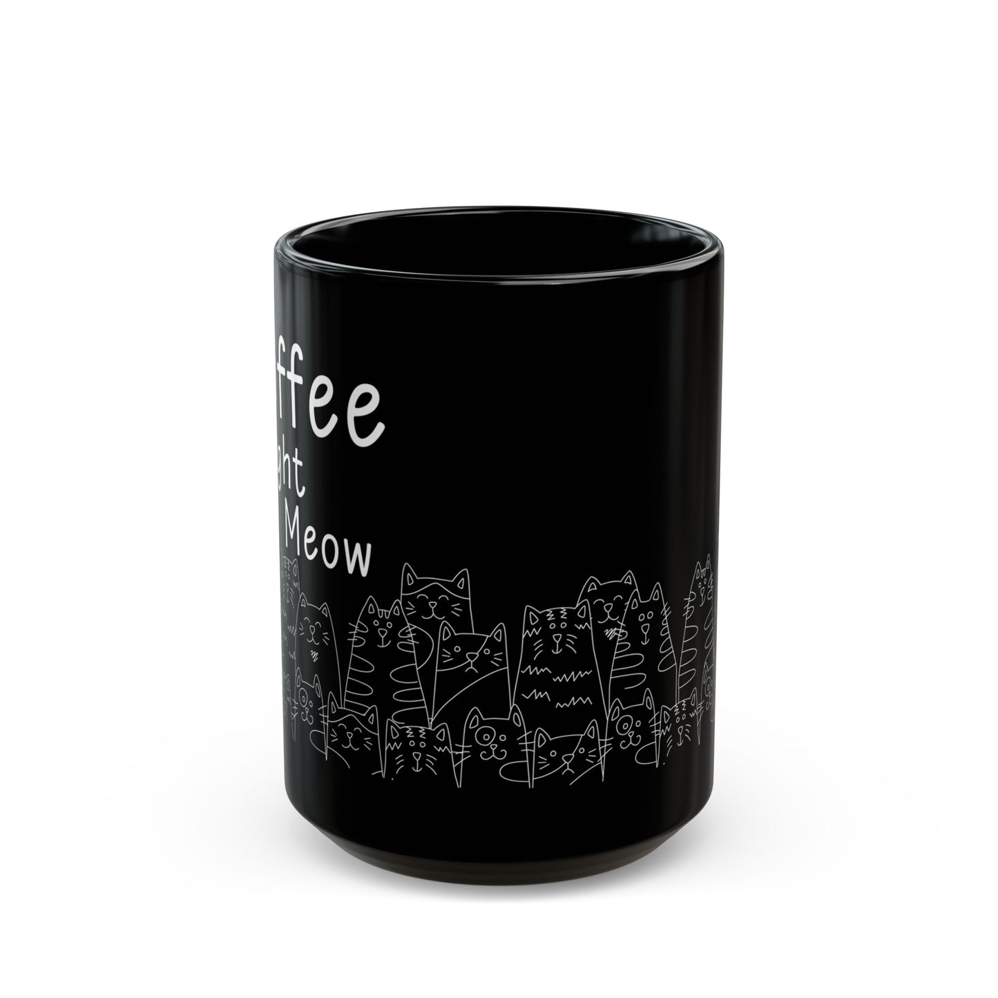 Coffee Right Meow Black Mug (11oz, 15oz)