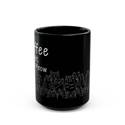 Coffee Right Meow Black Mug (11oz, 15oz)