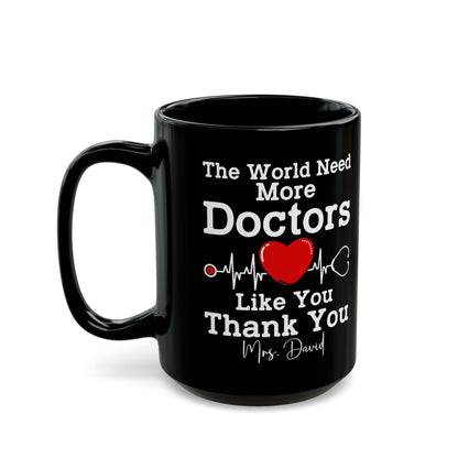 The World need more  Black Mug (11oz, 15oz)
