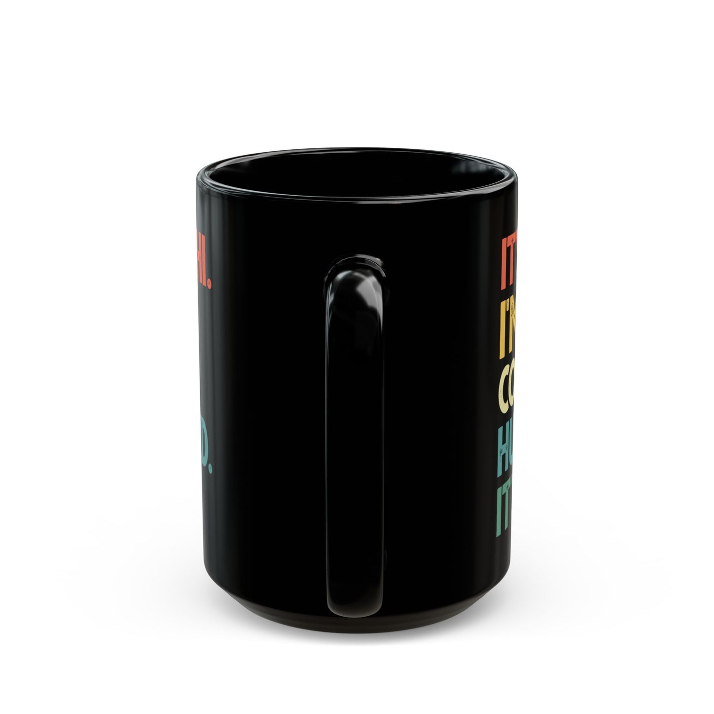 It's Me Hi I'm The Cool Husband It's Me Black Mug (11oz, 15oz)