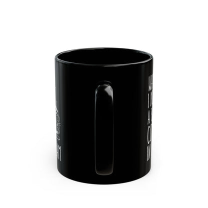 Why Yes I Do Like A Bit Of Coffee In My Cream Black Mug (11oz, 15oz)