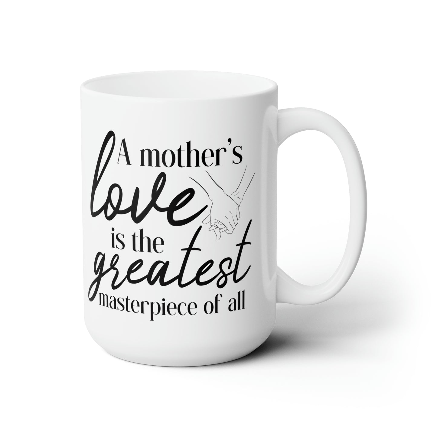 A Mother's love 15oz white Mug