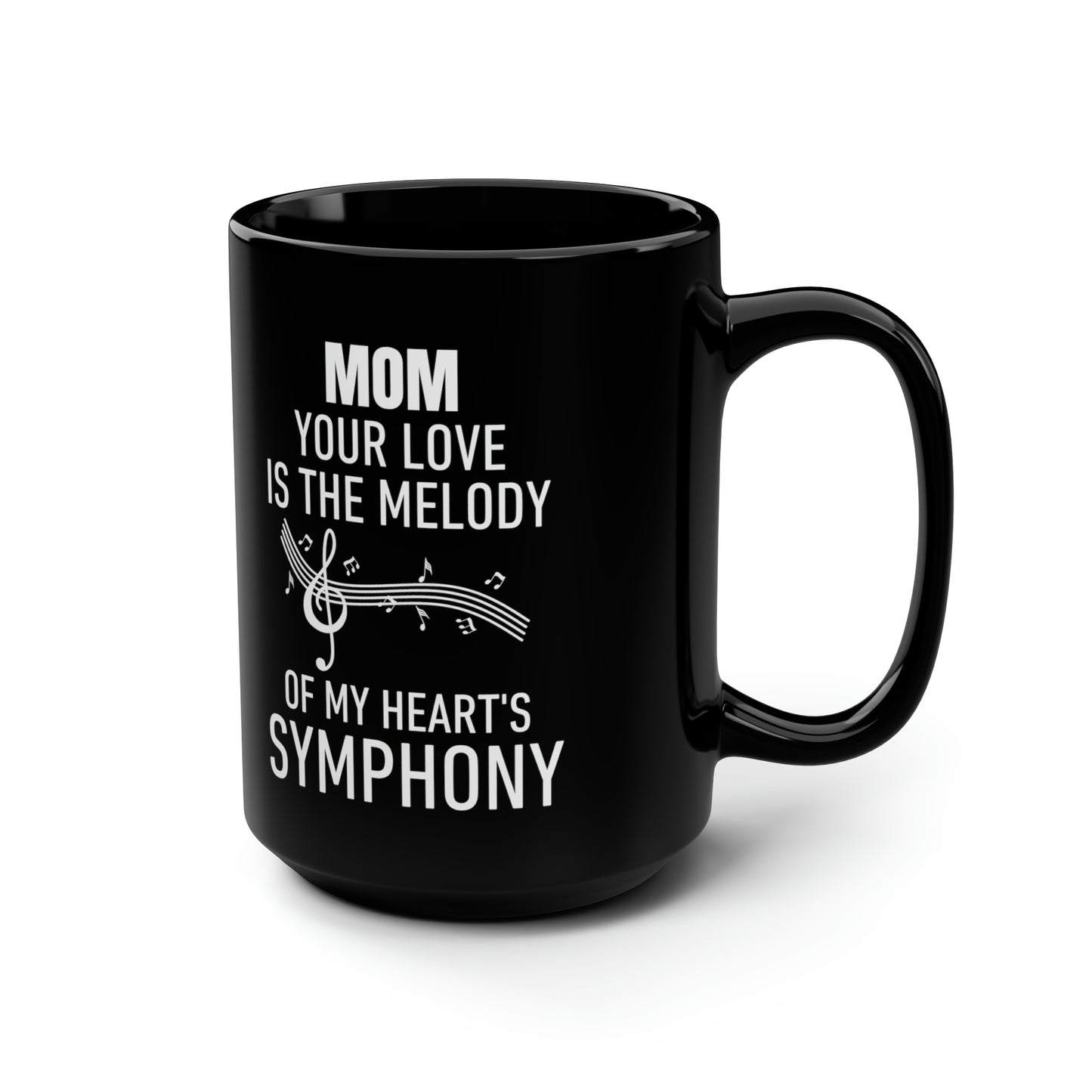 Mom your love 15oz Black Mug