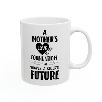 A Mother’s Love Mug – Inspirational Coffee Mug for Mother’s Day