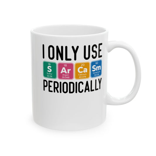 I Only Use Sarcasm Periodically White Mug, (11oz, 15oz)