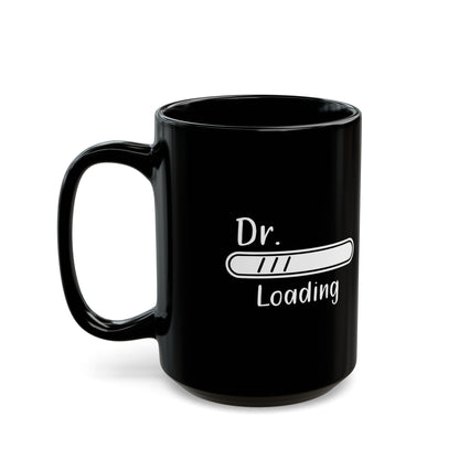 Dr. Loading Mug – Black Mug for Medical Students, Future Doctors Gift Idea for White Coat Ceremony