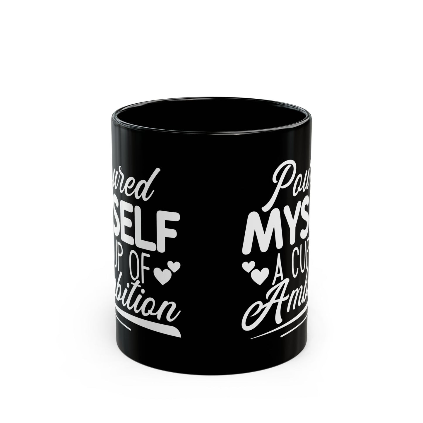 Poured Myself A Cup Of Ambition