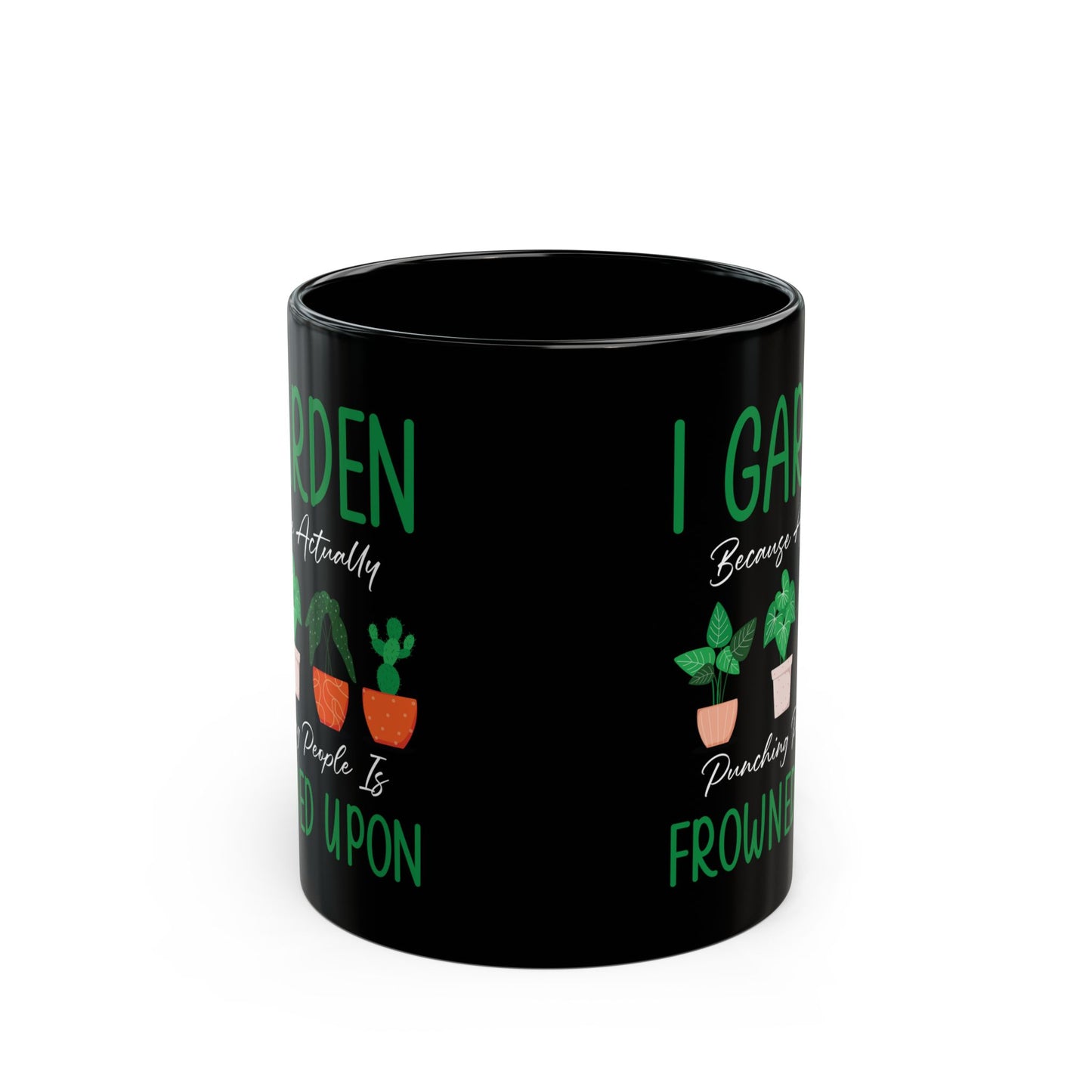 Give a Gift to a Sarcastic Plant Lover – I Garden Because Punching People Is Frowned Upon Mug Black Ceramic Coffee Cup