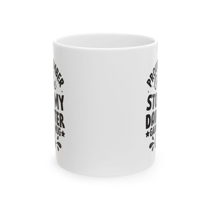 Proud Member of the Stole My Daughter  Gained a Mug Club White Mug, (11oz, 15oz)