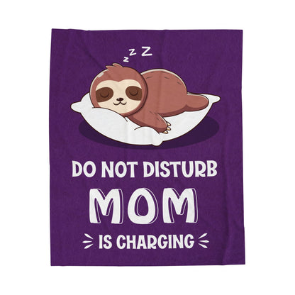 DO NOT DISTURB MOM IS CHARGING