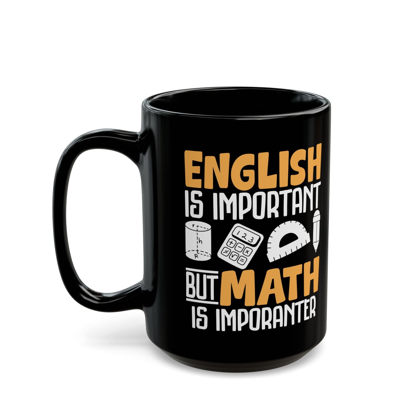 English Is Important But Math Is Imporanter Black Mug (11oz, 15oz)
