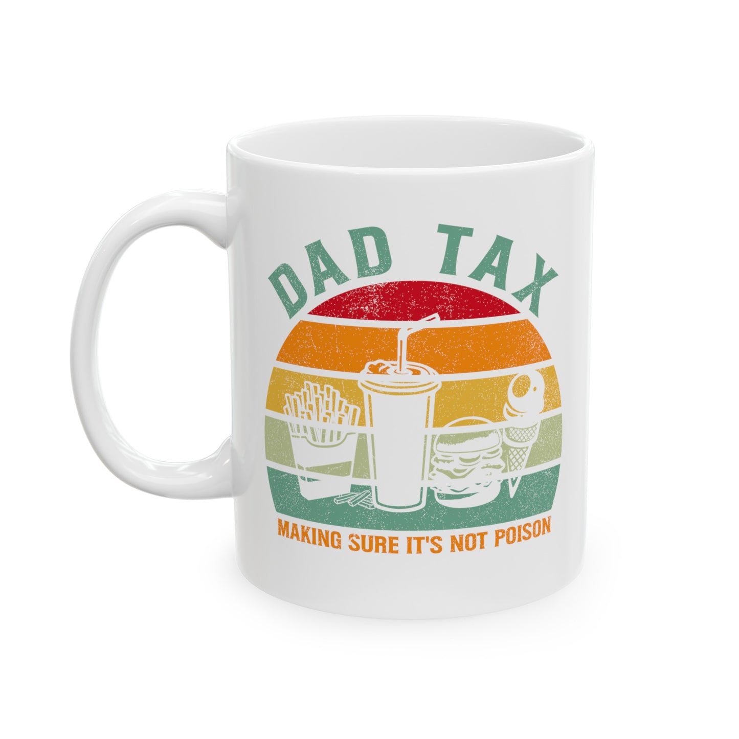 Dad Tax Making Sure Its Not Poison 3, white Mug, (11oz, 15oz)