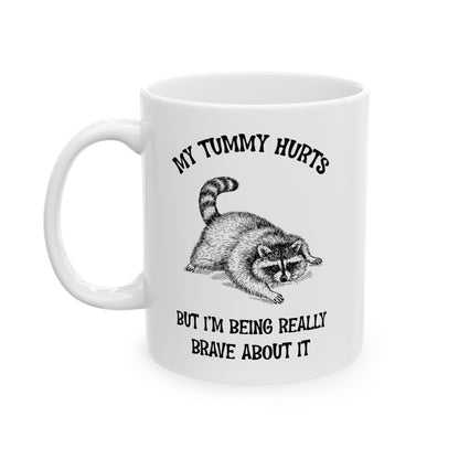 My tummy hurts but i'm being really brave, white Mug, (11oz, 15oz)