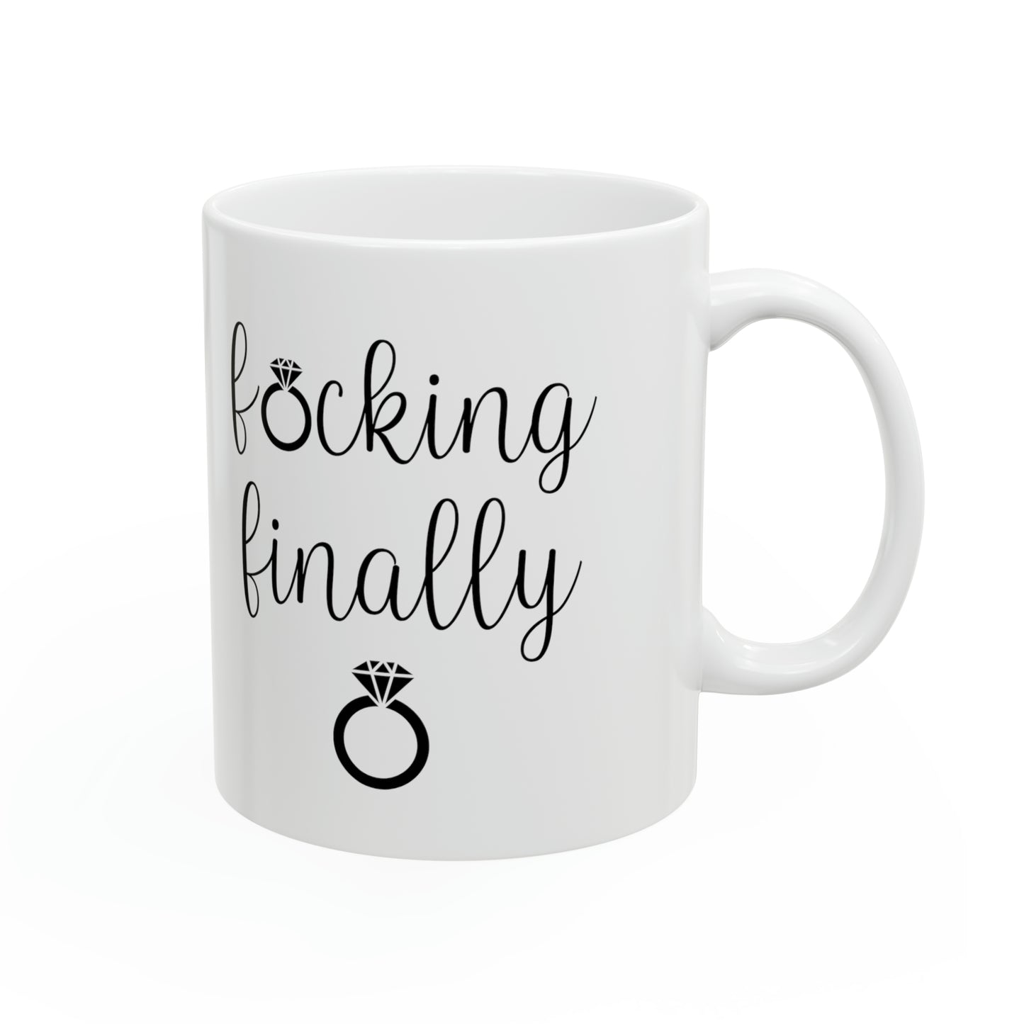 F*cking Finally Mug – Funny Engagement Coffee Mug