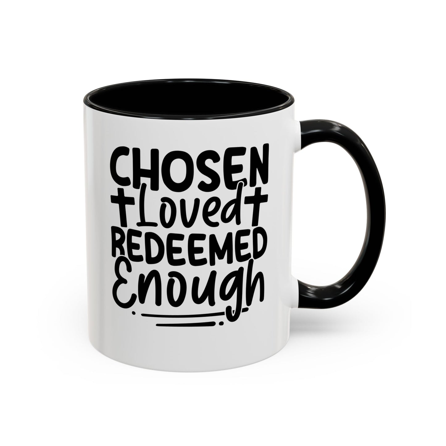 Chosen. Loved. Redeemed. Enough Coffee Mug (11, 15oz)
