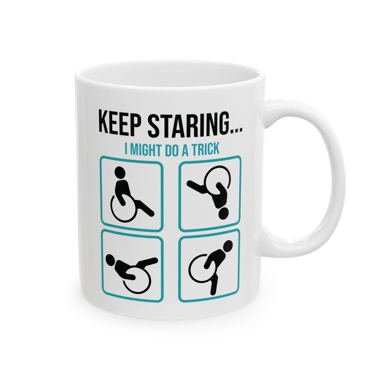 Keep Staring Funny Disability Mug – Wheelchair Humor Coffee Cup