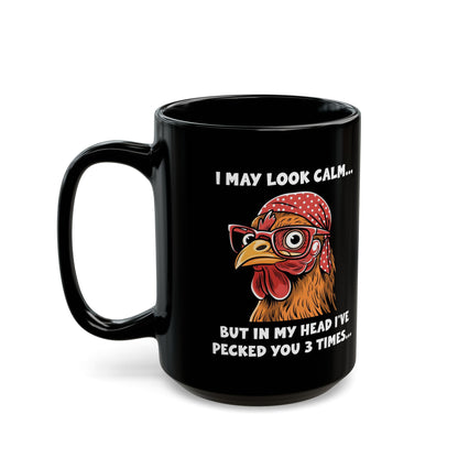 Funny Chicken Mug – I’ve Pecked You 3 Times – Black Coffee Cup