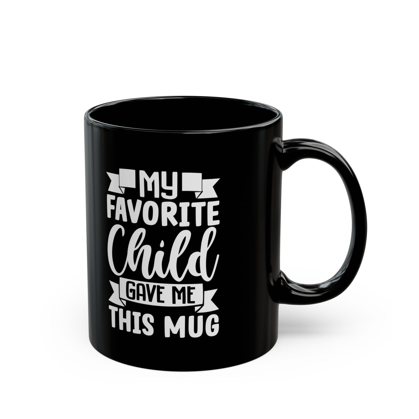 My favourite child Black Mug (11oz, 15oz)