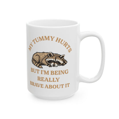 My tummy hurts but i'm being really brave v2, white Mug, (11oz, 15oz)