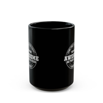 You're Awesome Reminder Mug Motivational Coffee Cup Gift for Friends, Coworkers, Bosses, Employees