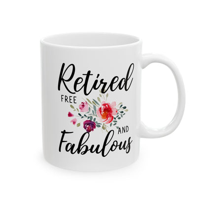 Retired Free and Fabulous White Mug with Floral Design – Perfect Gift for Retirees