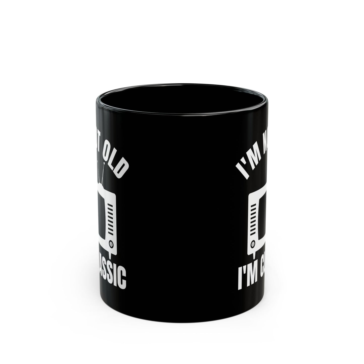I_m Not Old I_m Classic TV Black Mug (11oz, 15oz)