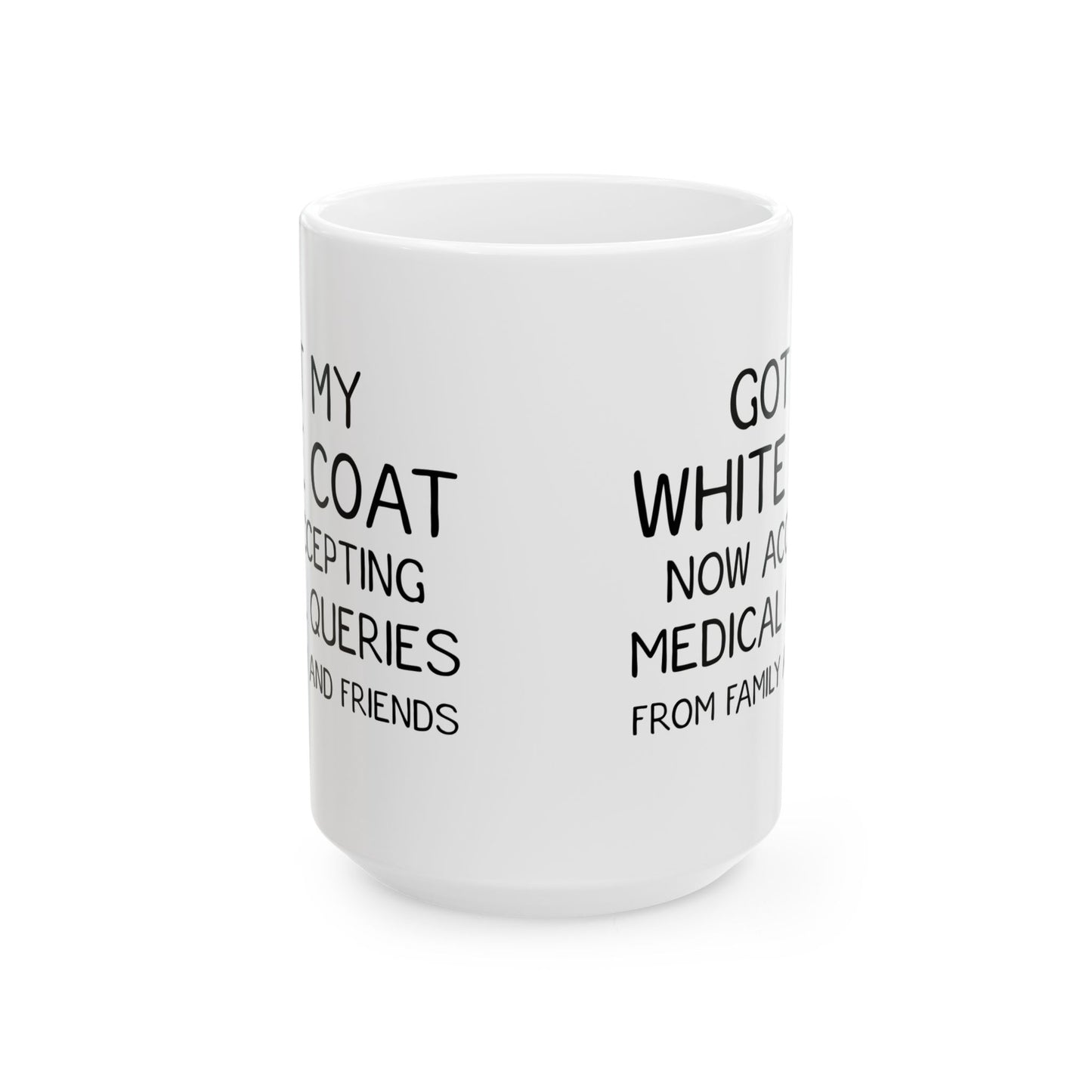 Funny White Coat Ceremony Mug – White Ceramic Mug for Med Students, Doctors, PAs