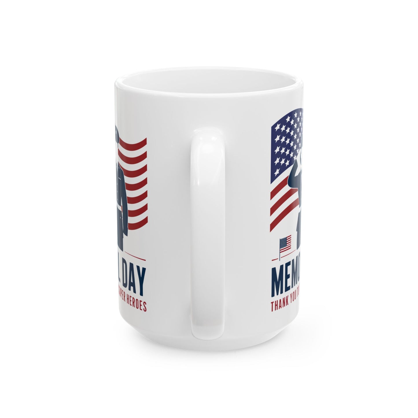 Memorial Day Thank You To The Real Super Heroes White Mug, (11oz, 15oz)