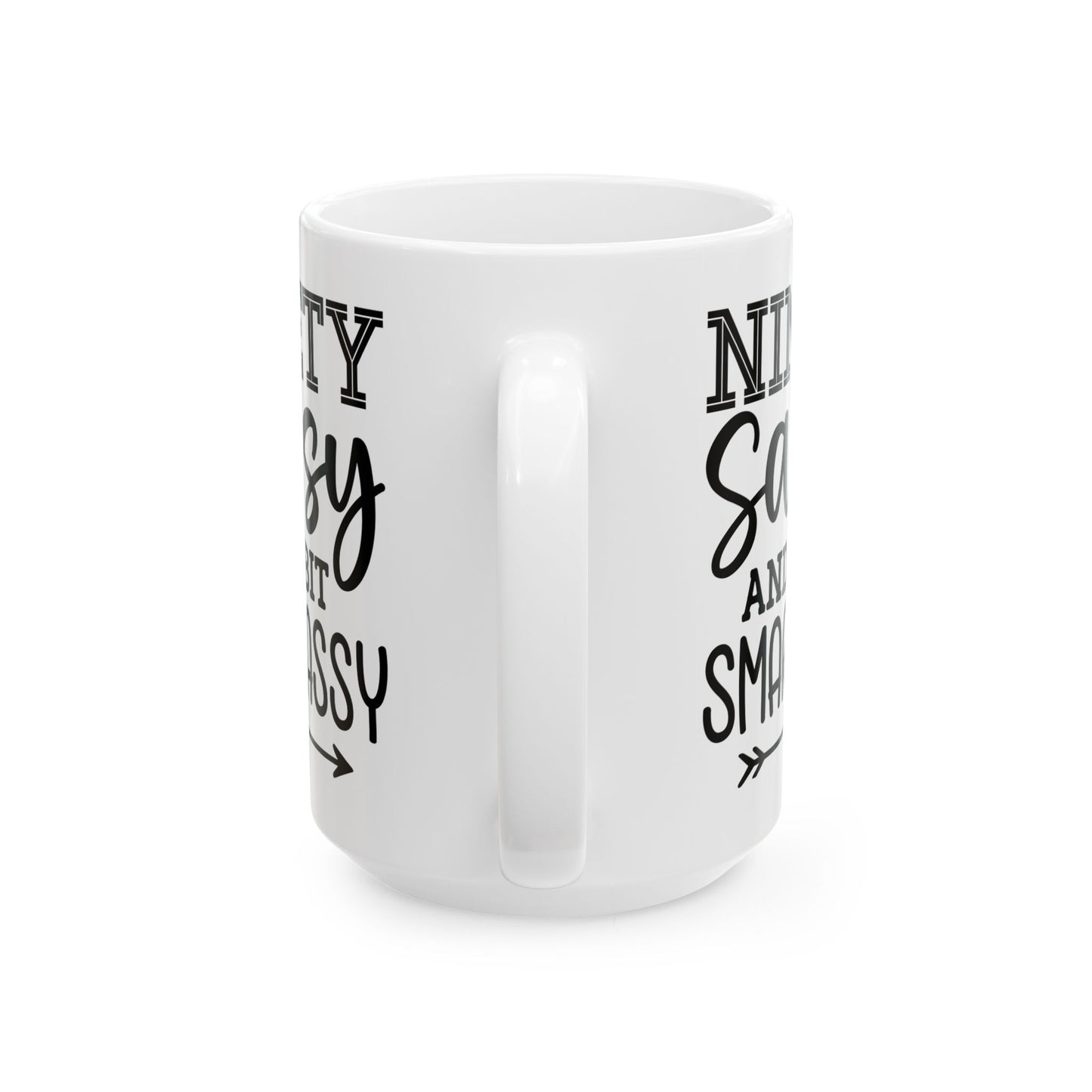 Ninety sassy Ceramic Mug, (11oz, 15oz)