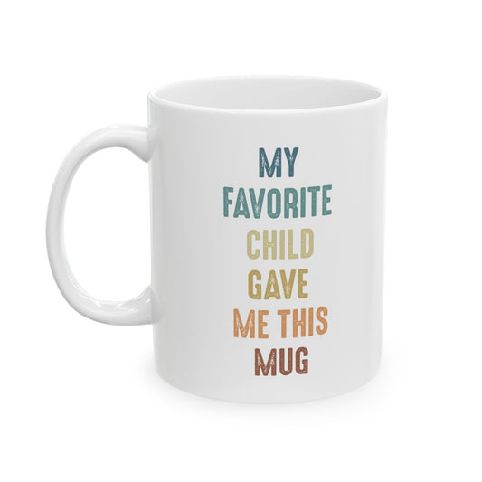 Funny Gift Mug for Dad or Mom from Their Favorite Child