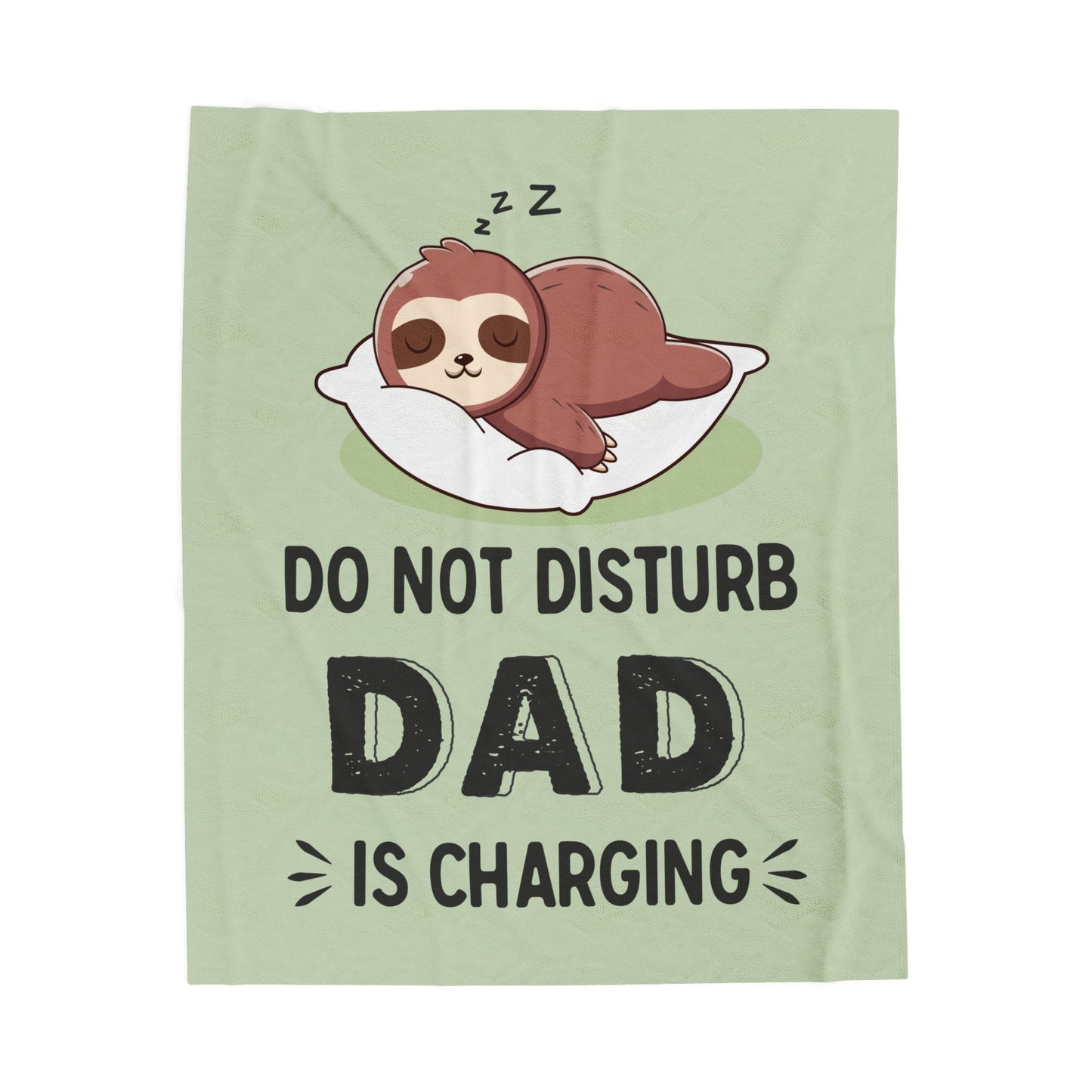 DO NOT DISTURB DAD IS CHARGING