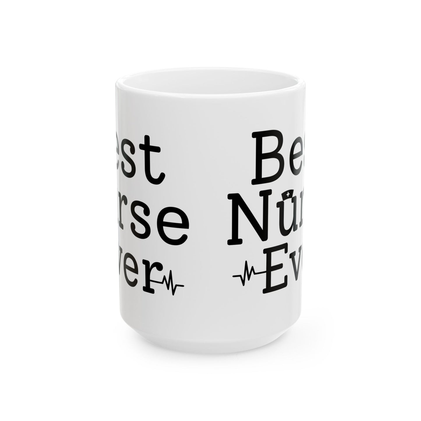 Best Nurse Ever Mug – Nurse Appreciation Gift for Birthday, Graduation, or Nursing Week