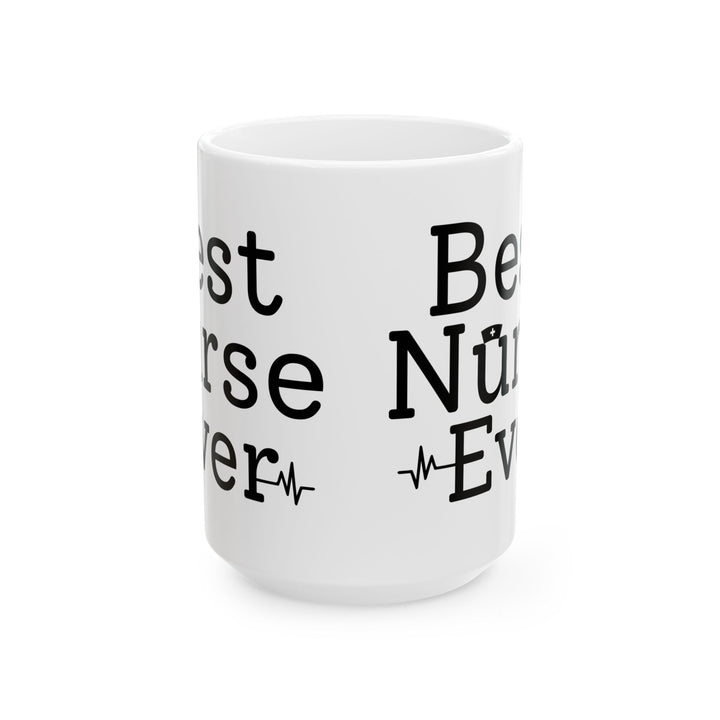 Best Nurse Ever Mug – Nurse Appreciation Gift for Birthday, Graduation, or Nursing Week