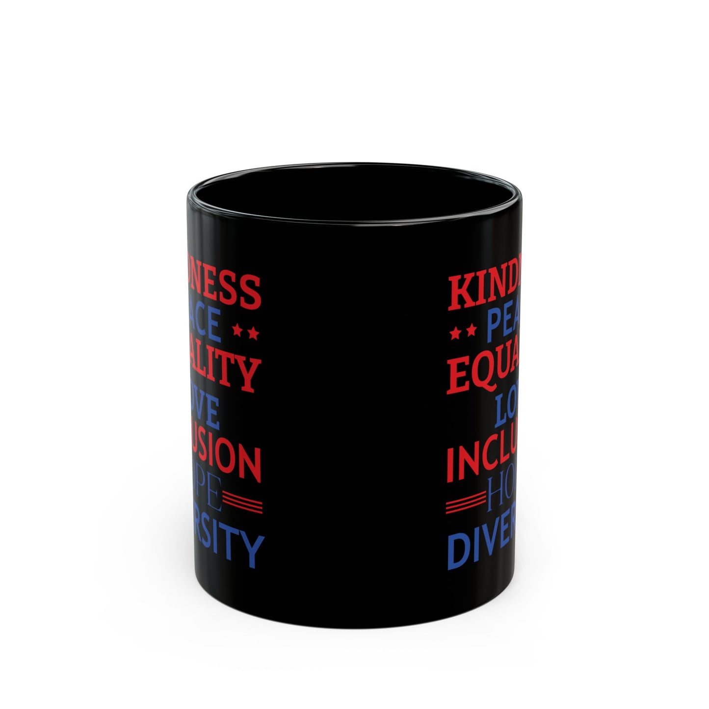 Kindness Peace Equality Love Inclusion Hope Driversity Black Mug (11oz, 15oz)