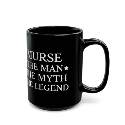 Murse – The Man, The Myth, The Legend Mug A Perfect Gift for Male Nurses