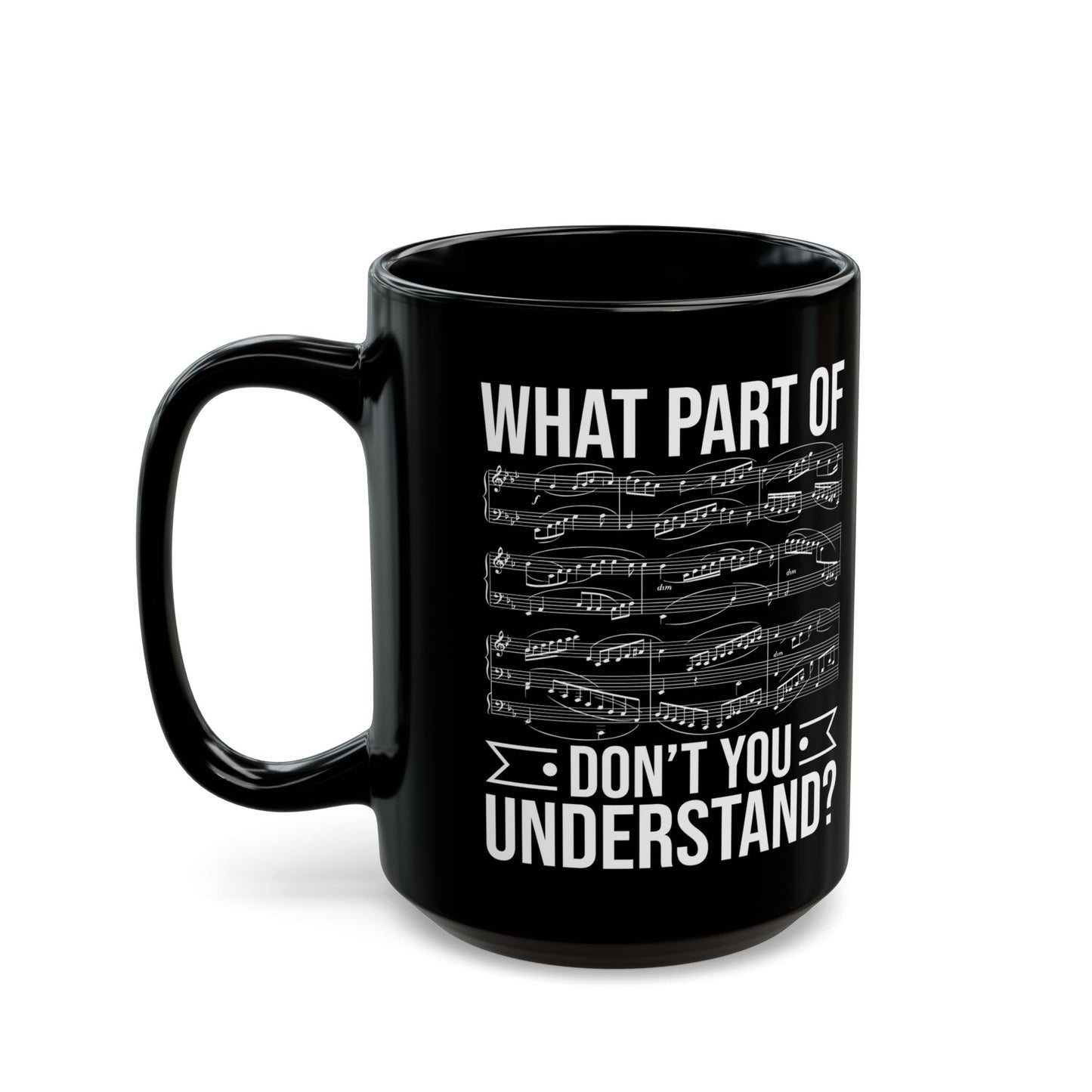 What Part of Don’t You Understand Black Mug (11oz, 15oz)