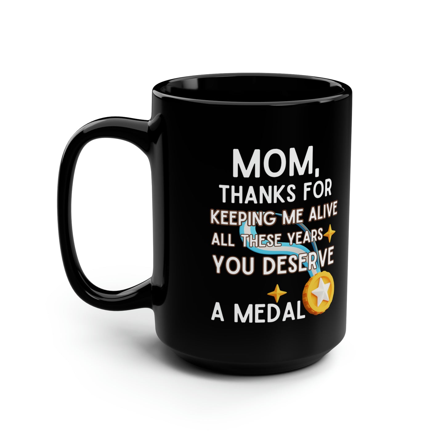 Mom thanks for keeping 15oz Black mug