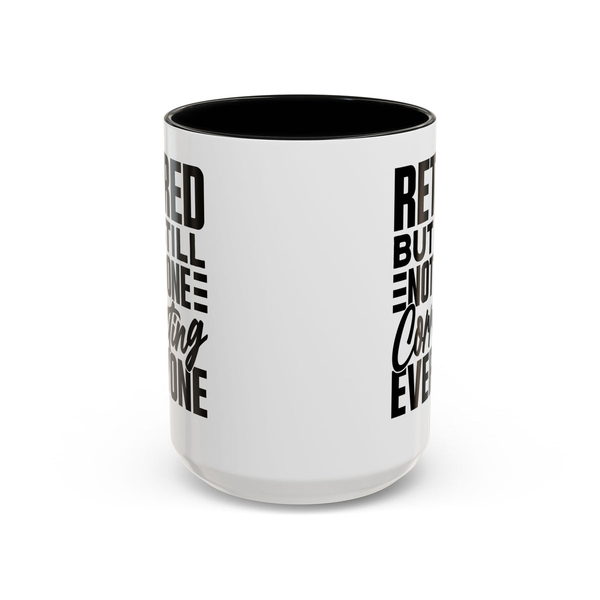 Retired, But Still Not Done Correcting Everyone Coffee Mug (11, 15oz)