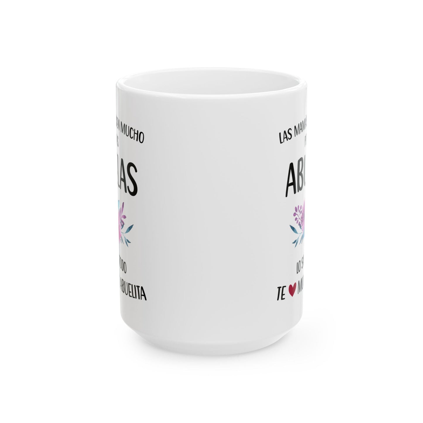 Las mamas Saben Mucho Pero Las Abuelos. white Mug, (11oz, 15oz)